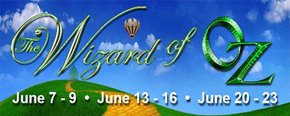 Banner for "The Wizard of Oz" with dates June 7-9, June 13-16, and June 20-23, set against a blue sky and green landscape.