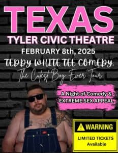 Promotional poster for a comedy event featuring Teddy White Tee at the Tyler Civic Theatre on February 8th, 2025.