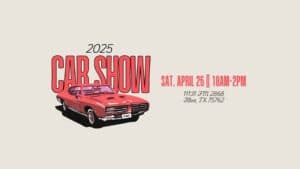 Illustration promoting the 2025 Car Show on April 26 from 10 AM to 2 PM in Texas, featuring a vintage red car.