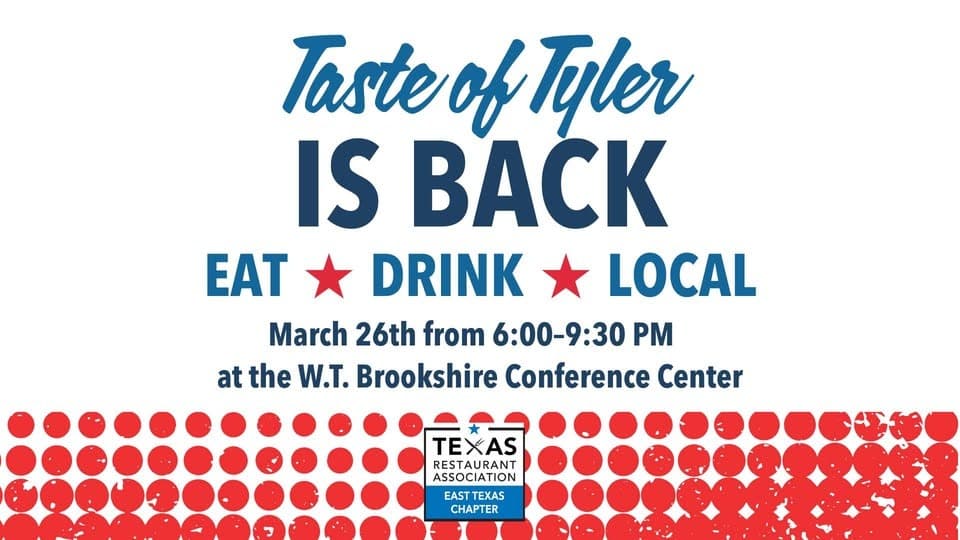 Event announcement for "Taste of Tyler" on March 26th from 6:00-9:30 PM at the W.T. Brookshire Conference Center, promoting local food and drink.