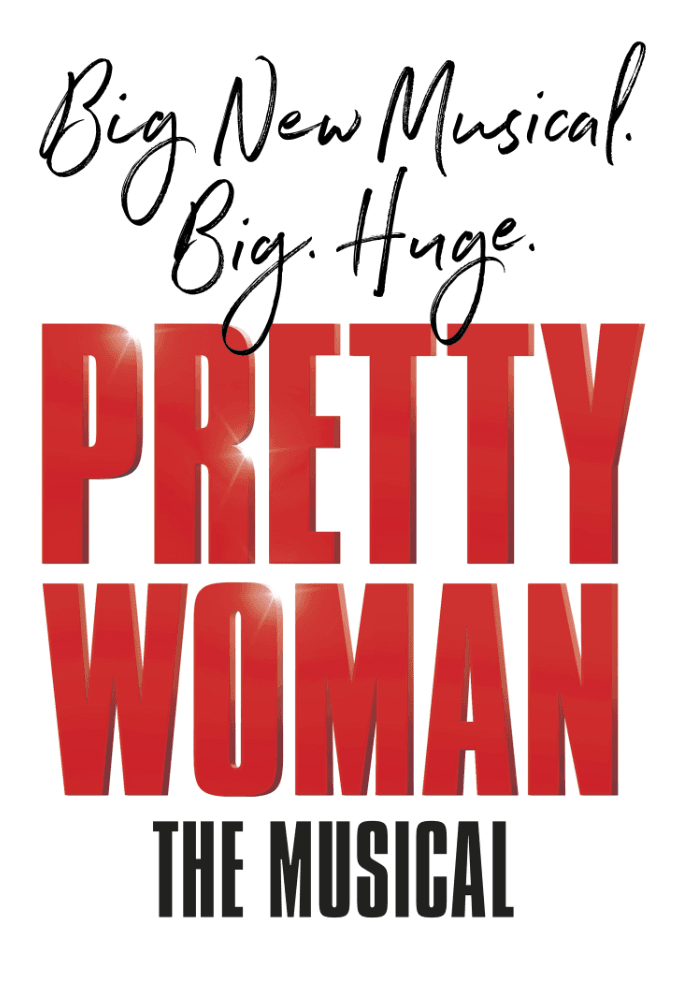 Title graphic for "Pretty Woman: The Musical" featuring the tagline "Big New Musical. Big. Huge."