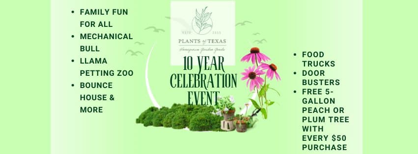 Promotional image for Plants of Texas' 10-year celebration event featuring family activities, food trucks, and special offers.