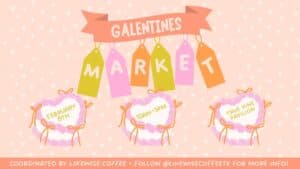 Pink heart background announcing Galentines Market in hearts says February 8 10am-3pm Truevine Pavillion, at the bottom in an orange banner says Coodinated by Likewise Coffee