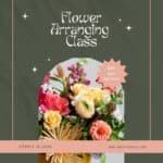 poster with lovely flower arrangement in the middle words above it say Flower Arranging Class below the flowers is a pink band says Summer Blooms www.welovemoss.com