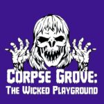 purple background with a white ghoul wording says Corplw Grove The Wicked Playground-all this is in whte