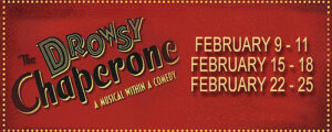 red background rectangulare sign The Drowsy Chaperone A musical within a Comedy is on the left of the sign and on the right are the dates 