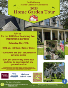 poster with a home in the background in green at the top with red lettering says smith county master gardeners association 2025 Home Garden Tour. in the middle left in a green background in red letters says Join us for our 2025 tour featuring inspirational gardens Saturday May 17 9 am -3 pm Rain or Shine Tour tickets in advance are $15 online $20 per person day of the tour 