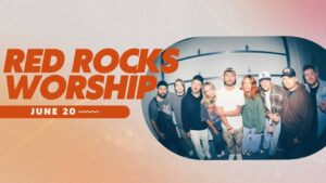 group of young people gathered and the words Red Rocks Worship June 20