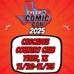 red poster with an image of Texas in n red and blue with the words Tyler Comic Con 2025 below that is a white square the words Cascade Country club Tyler, Tx 11-22-11-25