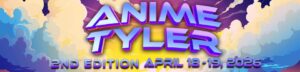 clouds and the word ANIME TYLER 2ND EDITION April18-19,2026