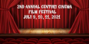 Banner for century film festival July 9,10,11 2021