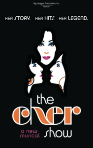 black poster with 3 images of Cher above the images are the words Her Story Her Hits Her Legend below the images are the words The Cher Show new musical