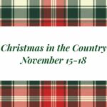 squar with red, green and white plaid pattern on the top and the bottom. In between, on a white background is green lettering that says Christmas In The Country November 15-18