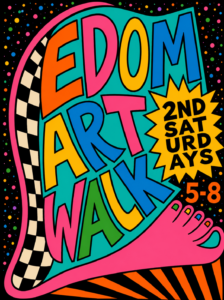 multi colored poster says Edom Art Walk 2nd Saturday 5-8 pm
