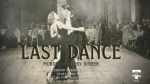 Couple dancing from the 1920's words advertising Last Dance Murder Mystery Dinner 