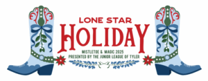 blue fancy cowboy boots on each side of the words Lone Star Holiday Mistletoe & Magic 2025 presented by the Junior League of Tyler 