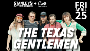 poster of 5 gentleman that says The Texas Gentlemen Ari April25 Stanleys BBQ