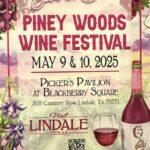poster with a background of grapes, a wine bottle and a wine glass. At the top the words Piney Woods Wine Festival in maroon letters. under that in black says May 9-10. 2025 then Pickers Pavillion at Blackberry Square 205 Cannery row Lindale Tx 